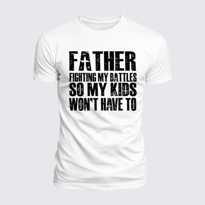 Luxe Mercerized Cotton Tee - FATHER - Fighting My Battles So My Kids Won't Have To