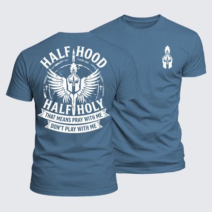 Luxe Mercerized Cotton Tee - Half Hood Half Holy That Means Pray With Me Don't Play With Me