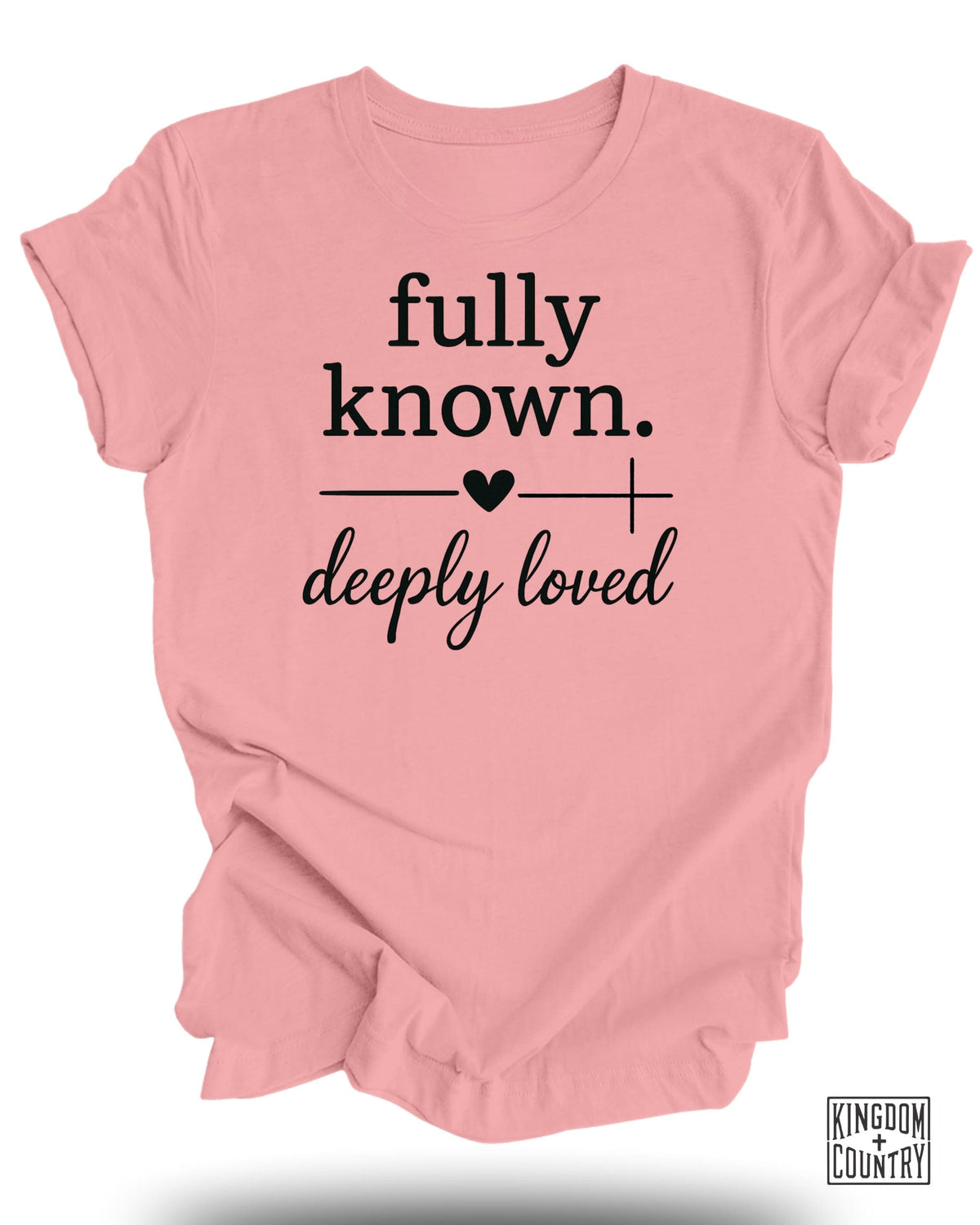 Fully Known Deeply Loved T-Shirt