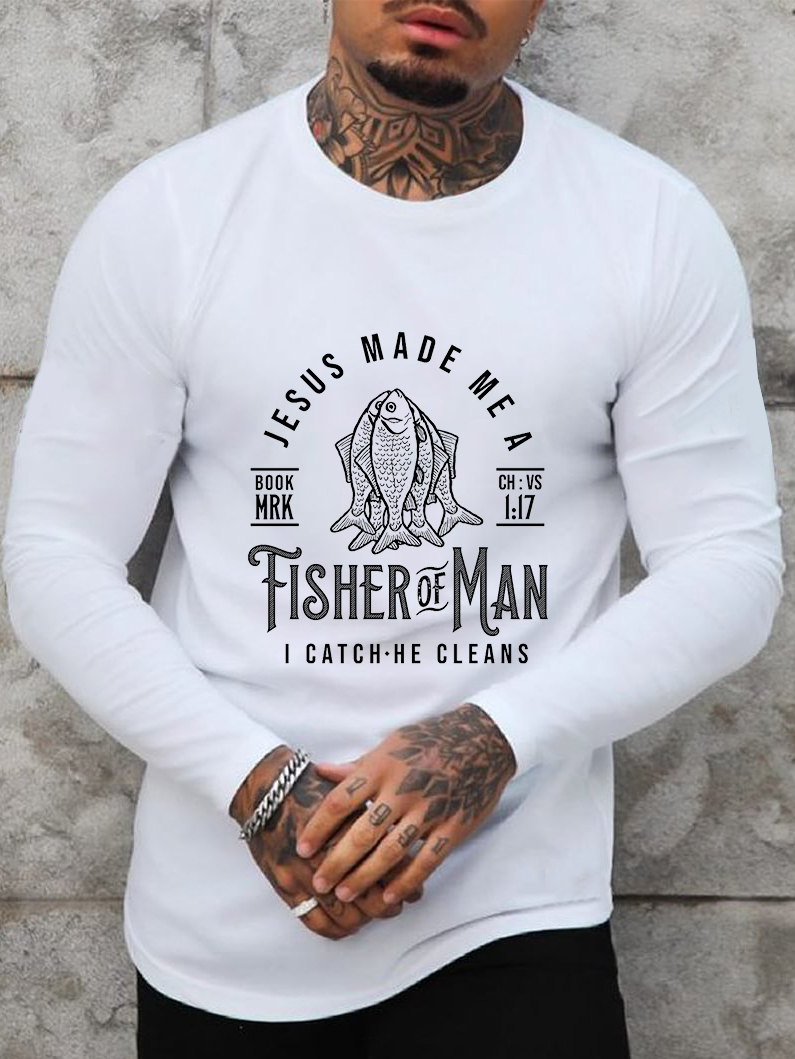Jesus Made Me A Fisher Of Man Long Sleeve T-shirt