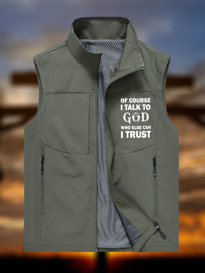Of Course I Talk To God Who Else Can I Trust Jesus God Christian Outdoor Quick-dry Vest