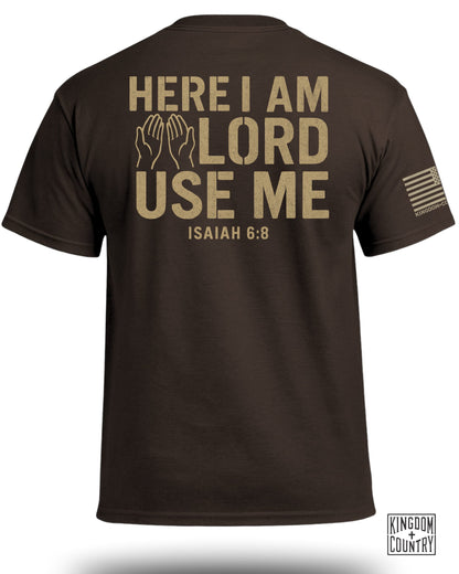 Here I am Lord Use Me T-Shirt