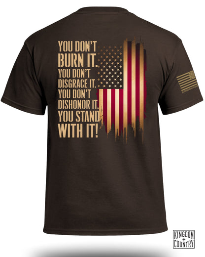 You Don't Burn The Flag T-Shirt