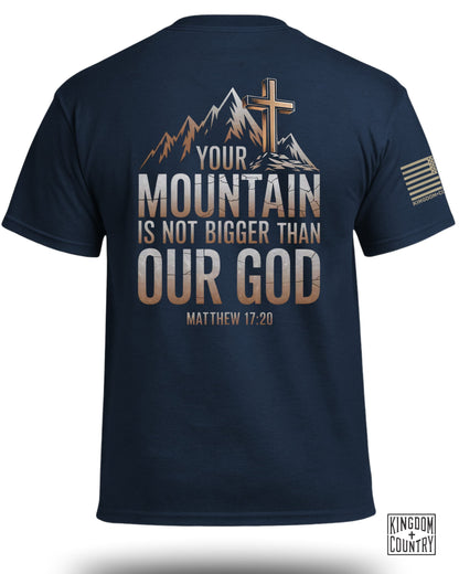 Your Mountain Is Not Bigger T-Shirt