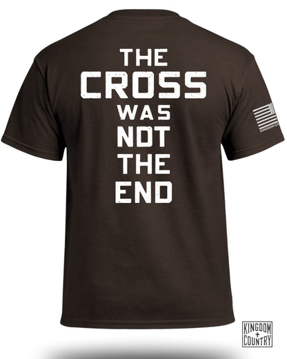 The Cross Was Not the End T-Shirt