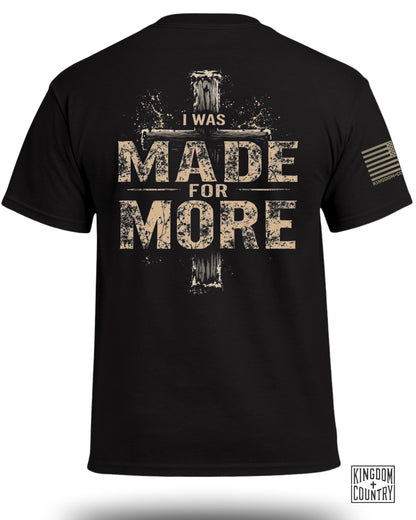 I Was Made For More T-Shirt