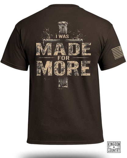 I Was Made For More T-Shirt