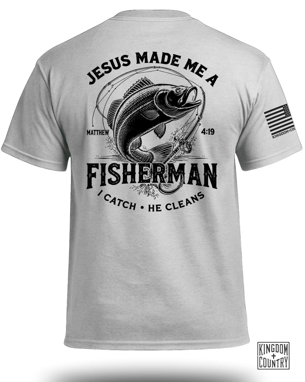 Jesus Made Me A Fisherman Matt. 4:19 T-Shirt