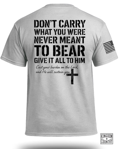 Give It All To Him T-Shirt