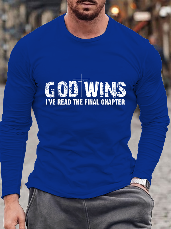God Wins I've Read the Final Chapter Long Sleeve