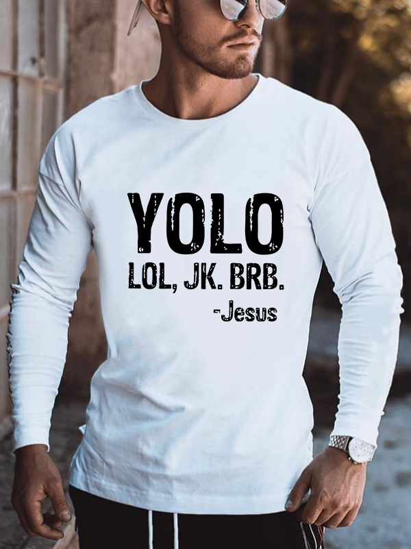 Yolo Lol Jk Brb Jesus Long Sleeve T-Shirt