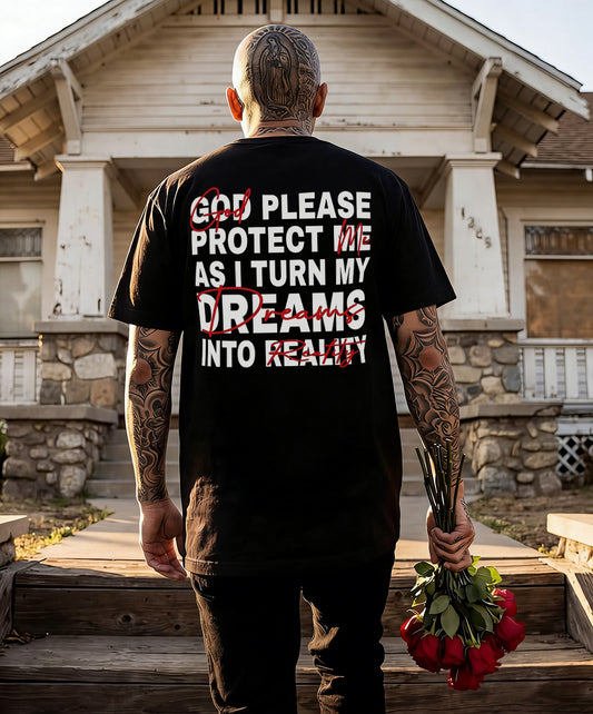 God Please Protect Me As I Turn My Dreams Into Reality Printed Men's T-shirt