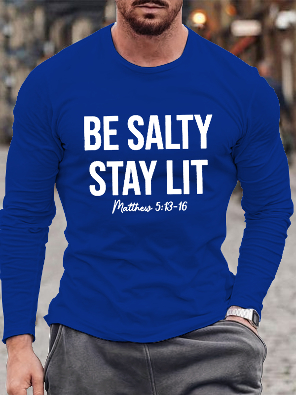 Be Salty and Stay Lit Cotton Long Sleeve T-Shirt