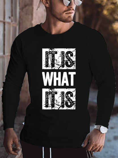 It Is What It Is Cotton Long Sleeve T-Shirt