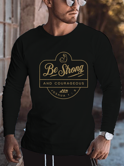 Be Strong And Courageous Cotton Long Sleeve T-Shirt