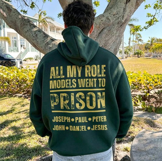 All My Role Models Went To Prison Joseph Paul Peter John Daniel Jesus Printed Men's Hoodie