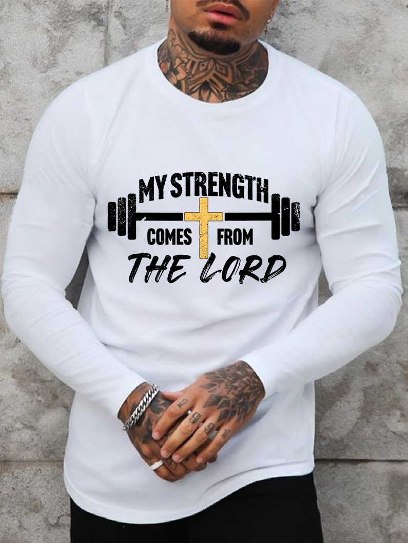 My Strength Comes From The Lord Cotton Long Sleeve T-Shirt