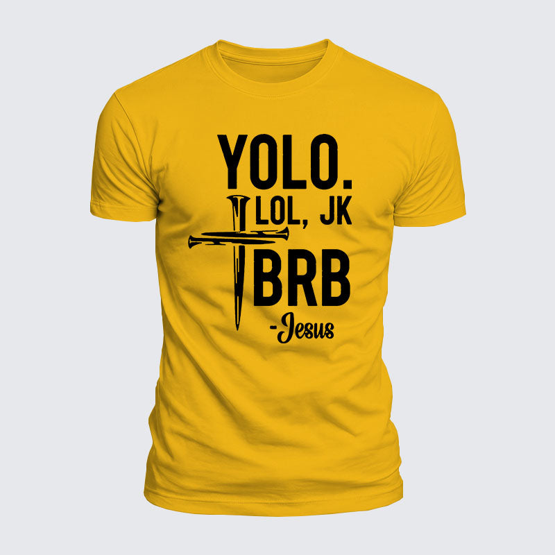 Luxe Mercerized Cotton Tee -  Yolo Jk Brb Jesus