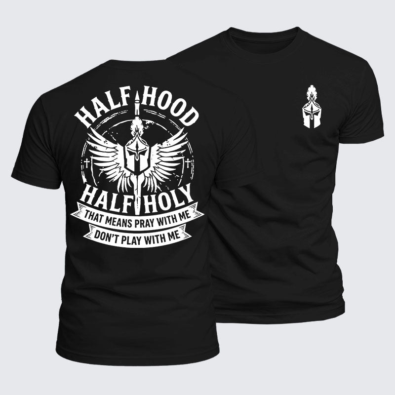 Luxe Mercerized Cotton Tee - Half Hood Half Holy That Means Pray With Me Don't Play With Me