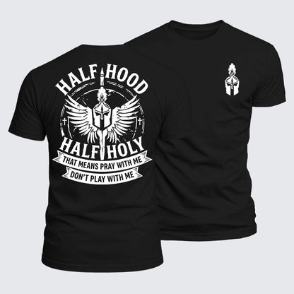 Luxe Mercerized Cotton Tee - Half Hood Half Holy That Means Pray With Me Don't Play With Me