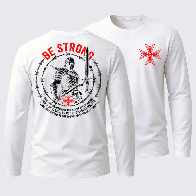 Be Strong And Courageous Joshua 1:9 Cotton Long Sleeve T-Shirt