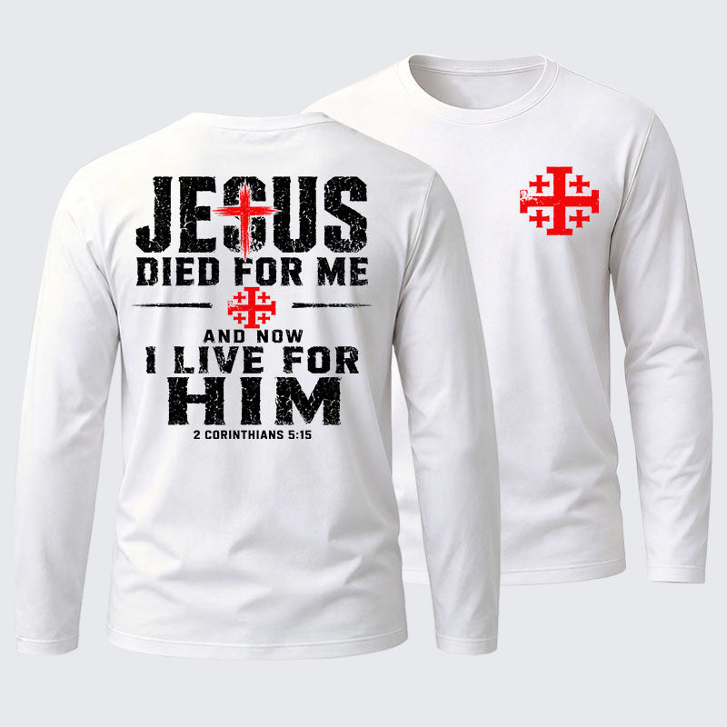 Jesus Died For Me And Now I Live For Him Cotton Long Sleeve T-Shirt