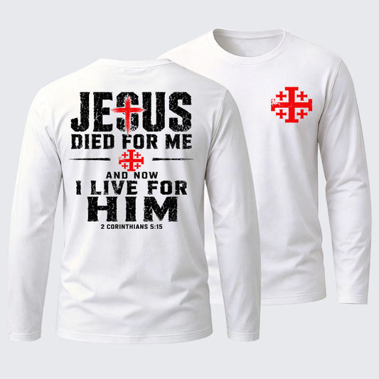Jesus Died For Me And Now I Live For Him Cotton Long Sleeve T-Shirt