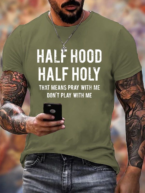 Classic Cotton Tee - Half Hood Half Holy That Means Pray With Me Don't Play With Me