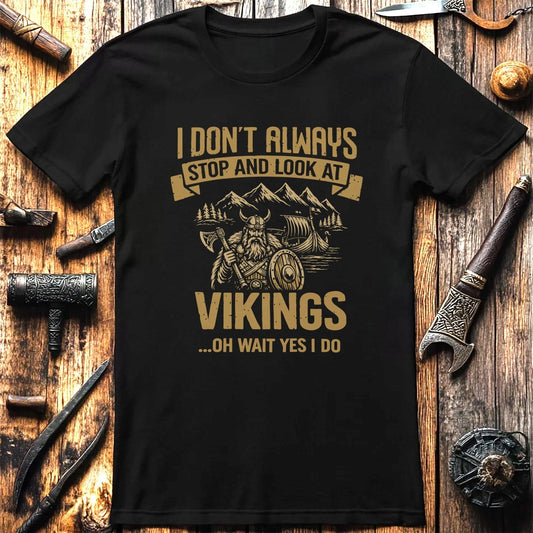 ALWAYS LOOK AT VIKINGS 026 T Shirt US
