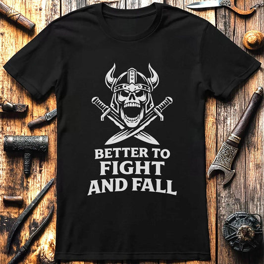 BETTER TO FIGHT 026 T Shirt