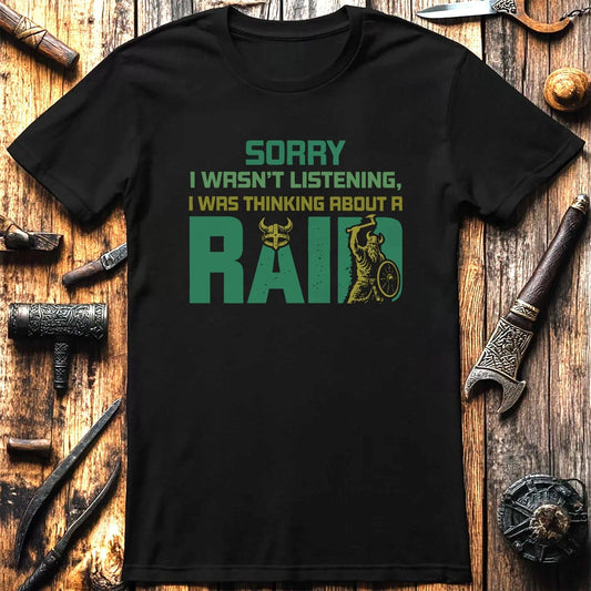 SORRY WASN'T LISTENING RAID 026 T Shirt US