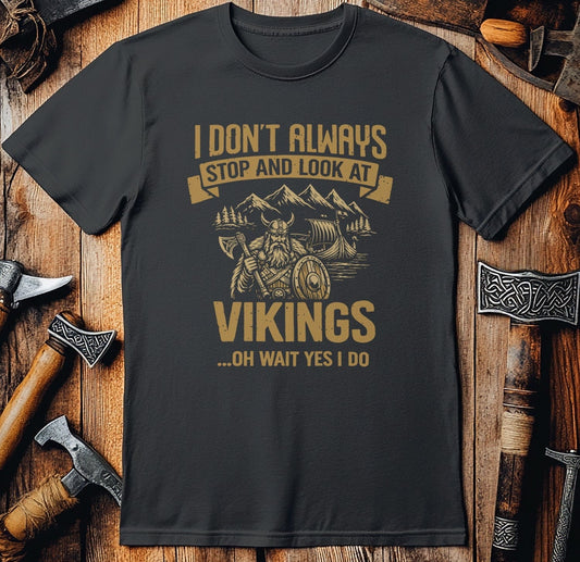 ALWAYS LOOK AT VIKINGS 026 T Shirt US
