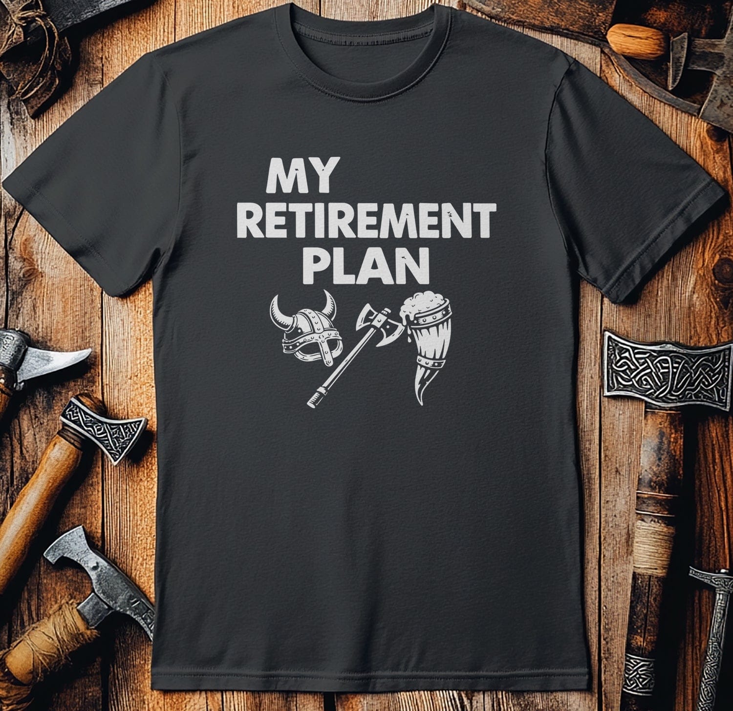 MY RETIREMENT PLAN AXE 026 T Shirt US
