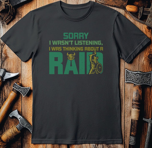 SORRY WASN'T LISTENING RAID 026 T Shirt US