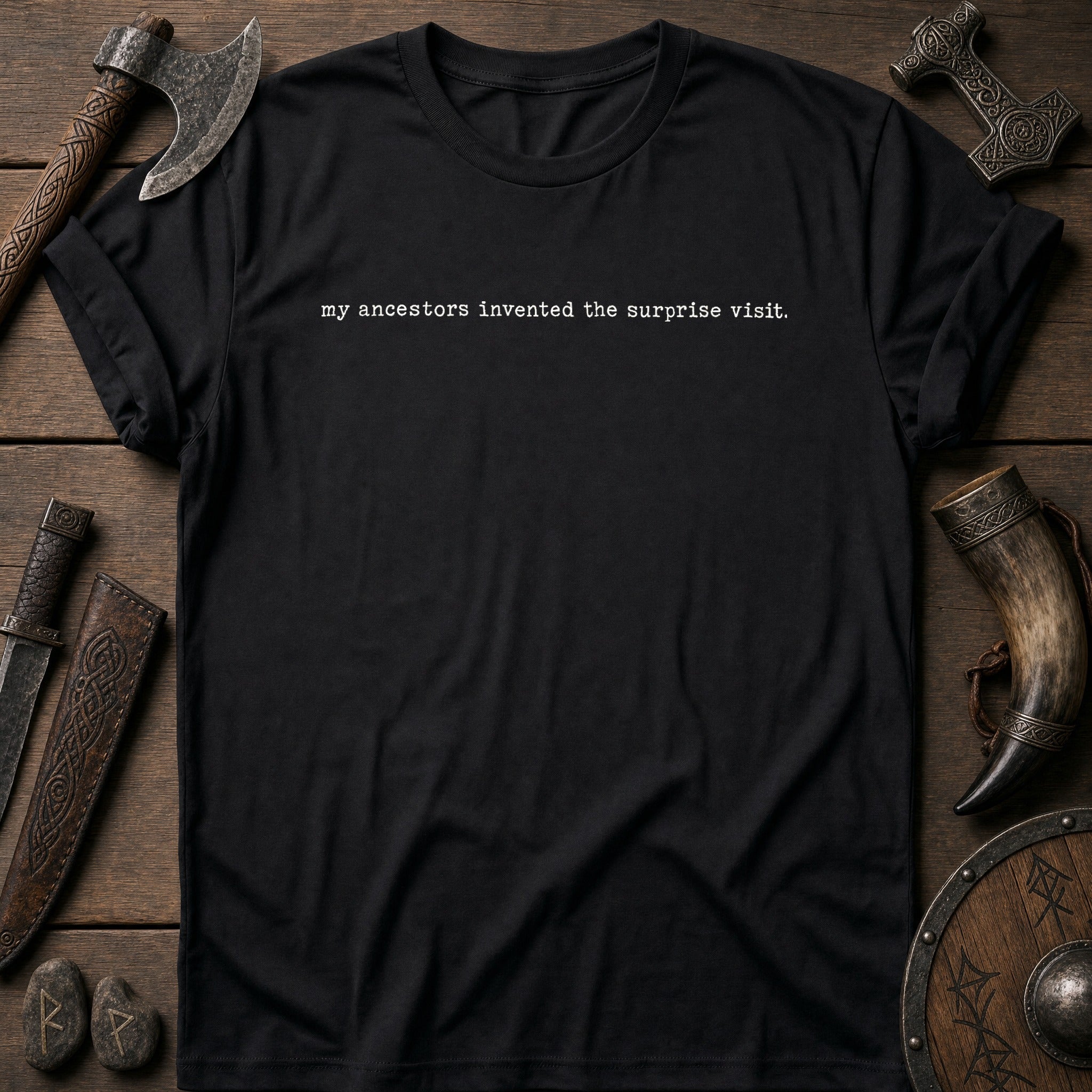 My Ancestors Invented The Surprise Visit Viking T-Shirt US