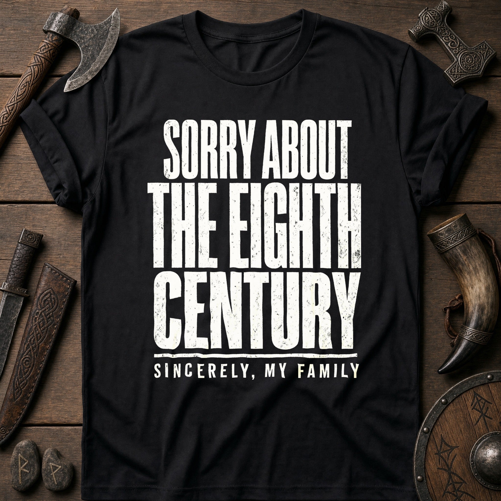 Sorry About The Eighth Century Viking T-Shirt US