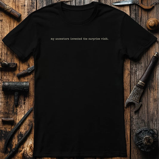 My Ancestors Invented The Surprise Visit Viking T-Shirt US