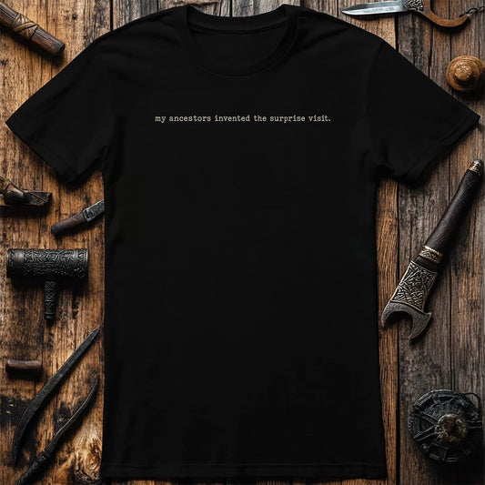 My Ancestors Invented The Surprise Visit Viking T-Shirt EU