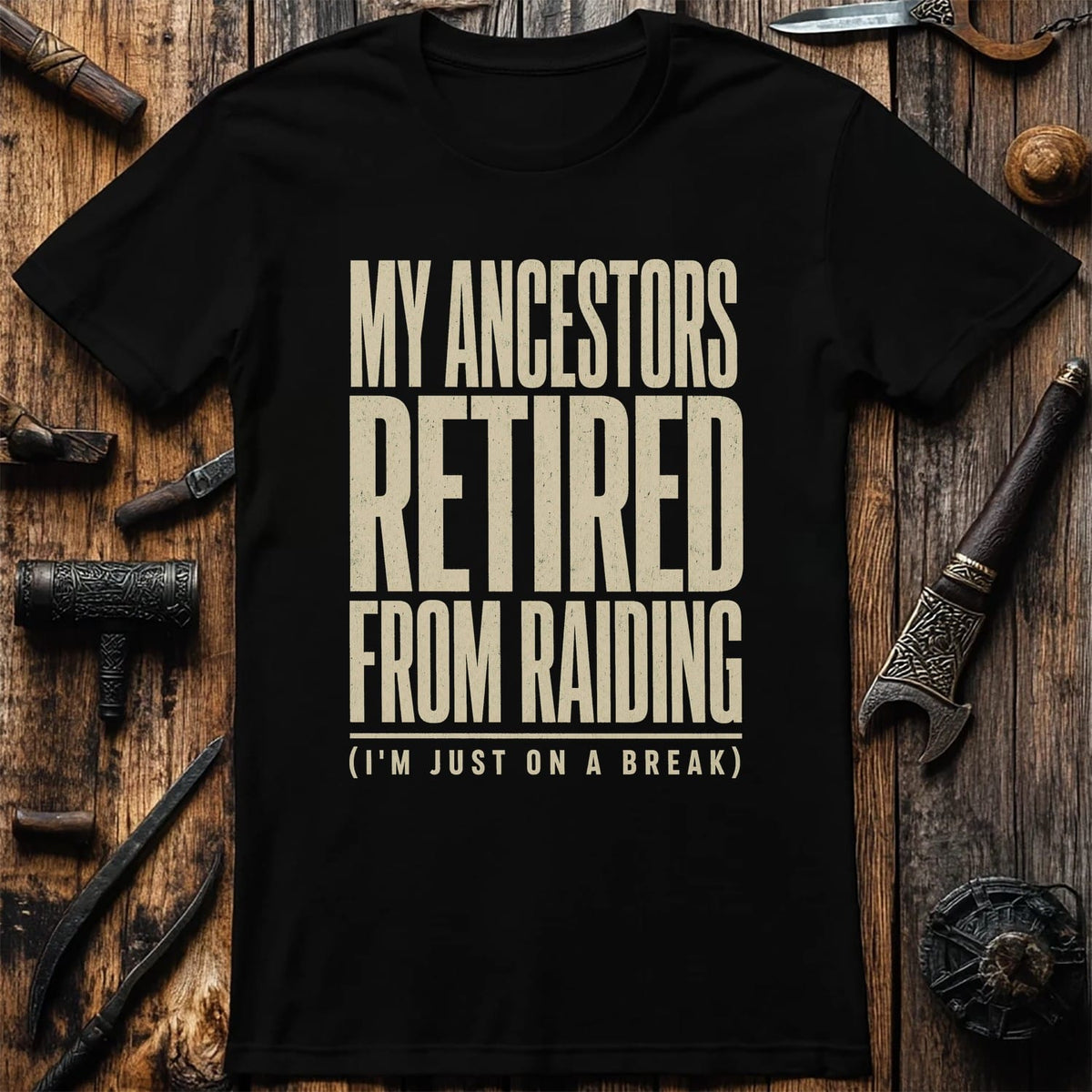 My Ancestors Retired From Raiding Viking T-Shirt US