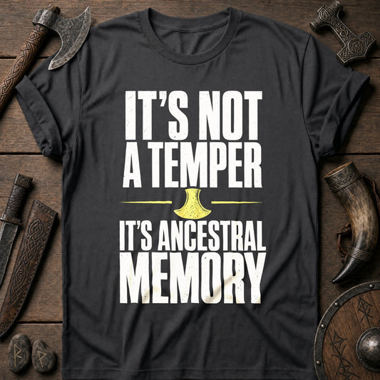 It's Not A Temper It's Ancestral Memory Viking T-Shirt US