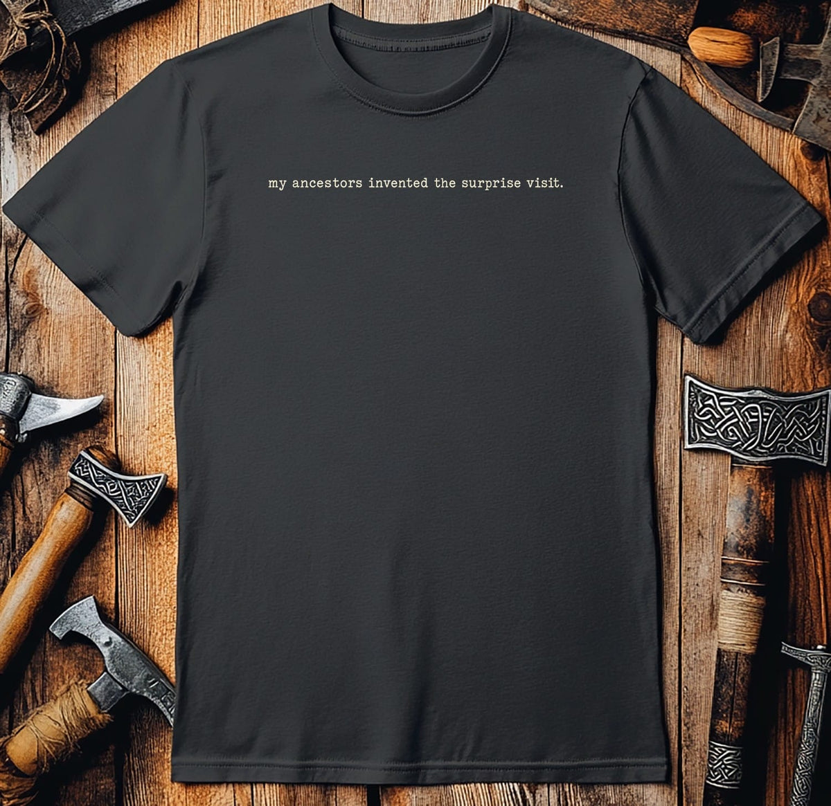 My Ancestors Invented The Surprise Visit Viking T-Shirt EU
