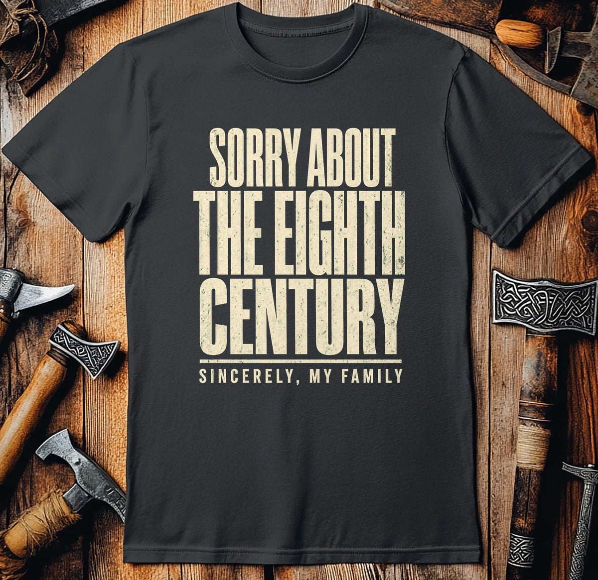 Sorry About The Eighth Century Viking T-Shirt US