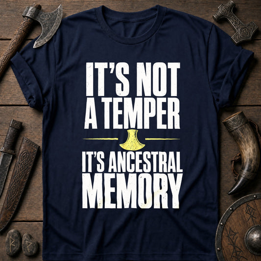 It's Not A Temper It's Ancestral Memory Viking T-Shirt US