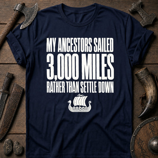 My Ancestors Sailed 3,000 Miles Viking T-Shirt US