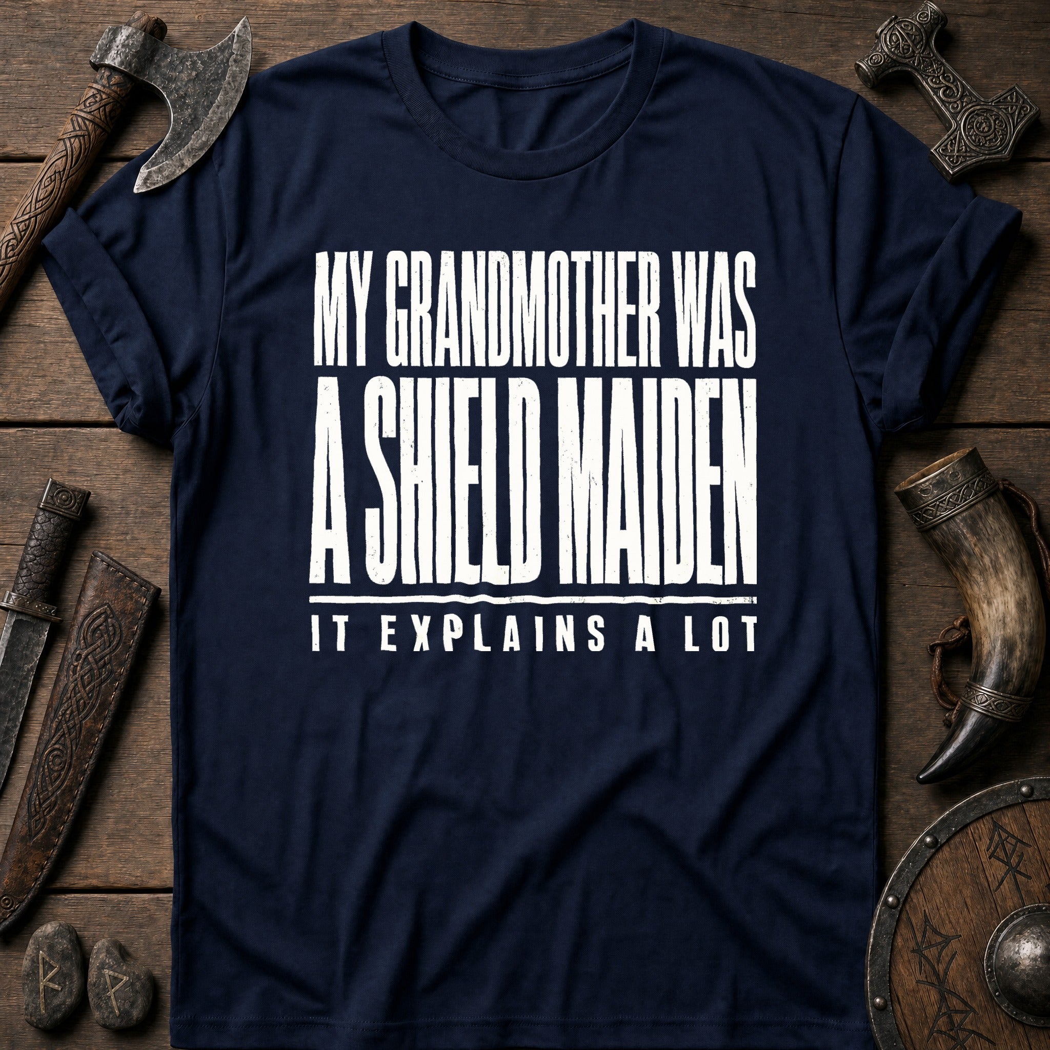 My Grandmother Was A Shield Maiden Viking T-Shirt US