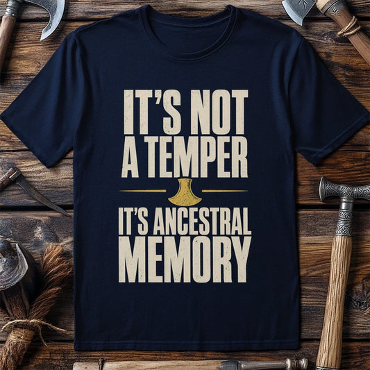 It's Not A Temper It's Ancestral Memory Viking T-Shirt EU
