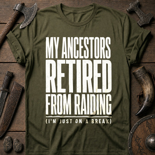 My Ancestors Retired From Raiding Viking T-Shirt US