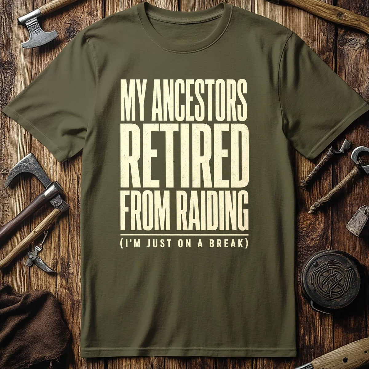 My Ancestors Retired From Raiding Viking T-Shirt US