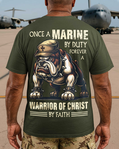 Once A Marine By Duty Forever A Warrior Of Christ By Faith T-Shirt