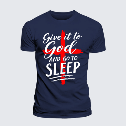 Luxe Mercerized Cotton Tee - Give It To God Go To Sleep